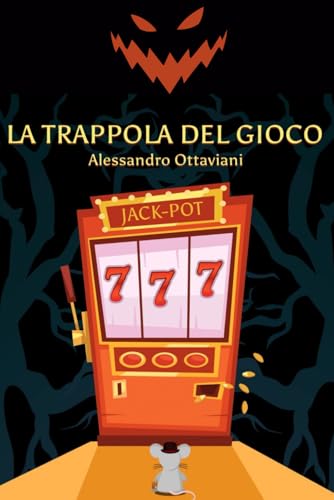 La Trappola del Gioco: Alessandro Ottaviani von Independently published