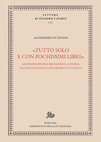 Tutto solo e con pochissimi libri (Letture di pensiero e d'arte) von Edizioni di Storia e Letteratura