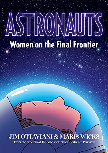 Astronauts: Women on the Final Frontier von First Second