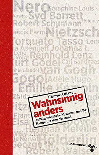 Wahnsinnig anders: Außergewöhnliche Menschen und ihr Kampf mit dem Verstand Wahnsinnig anders: Außergewöhnliche Menschen und ihr Kampf mit dem Verstand von zu Klampen Verlag