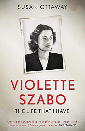 Violette Szabo: The life that I have von Lume Books
