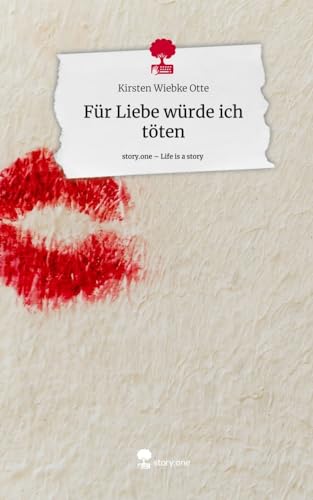Für Liebe würde ich töten. Life is a Story - story.one von story.one publishing