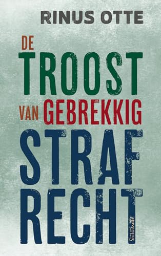 De troost van gebrekkig strafrecht De troost van gebrekkig strafrecht von Prometheus