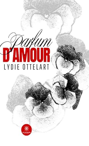 Parfum d’amour von LE LYS BLEU EDITIONS SAS