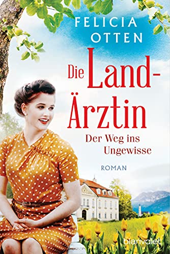 Die Landärztin - Der Weg ins Ungewisse: Roman (Die Landärztin-Reihe, Band 2) von Blanvalet