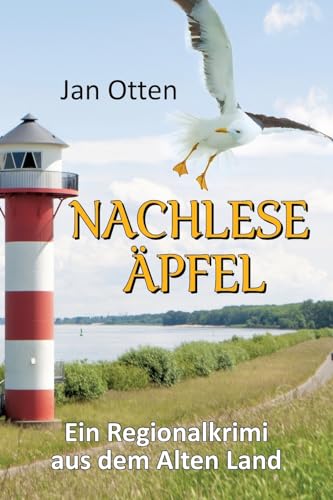 Nachleseäpfel: Ein Regionalkrimi aus dem Alten Land (Altländer Regionalkrimi) von tredition