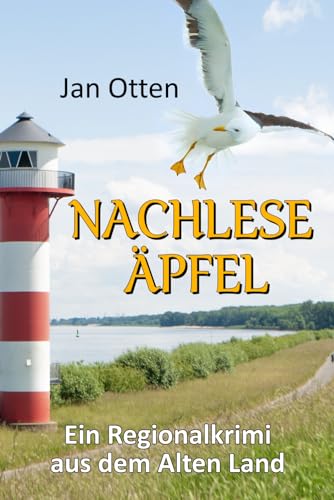 Nachleseäpfel: Ein Regionalkrimi aus dem Alten Land
