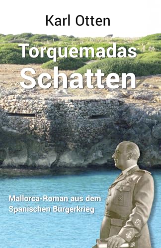 Torquemadas Schatten: Ein Mallorca-Roman aus dem Spanischen Bürgerkrieg von Reisebuch Verlag