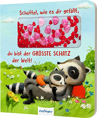 Schüttel-Pappe: Schüttel, wie es dir gefällt, du bist der größte Schatz der Welt!: Mitmachbuch mit Glitzerherzchen von Esslinger Verlag