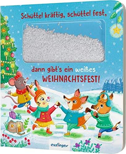 Schüttel-Pappe: Schüttel kräftig, schüttel fest, dann gibt’s ein weißes Weihnachtsfest!: Mitmachbuch mit Schneeflocken
