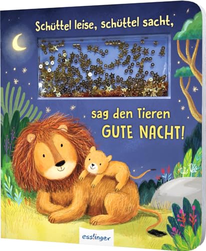 Schüttel-Pappe: Schüttel leise, schüttel sacht, sag den Tieren Gute Nacht!: Mitmach-Buch mit Traumsternchen