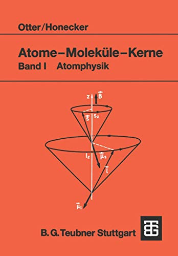 Atome - Moleküle - Kerne: Band I Atomphysik