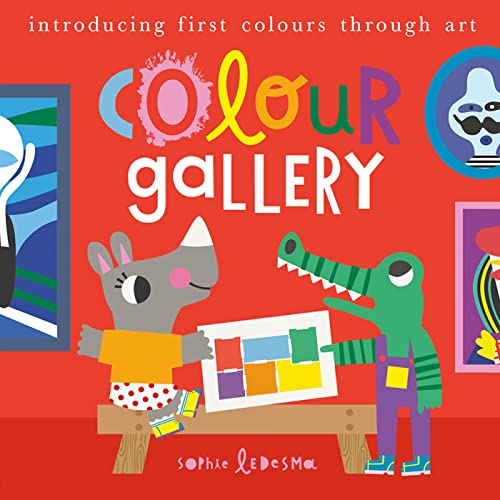 Colour Gallery: Introducing first colours through art (First Concepts Through Culture)