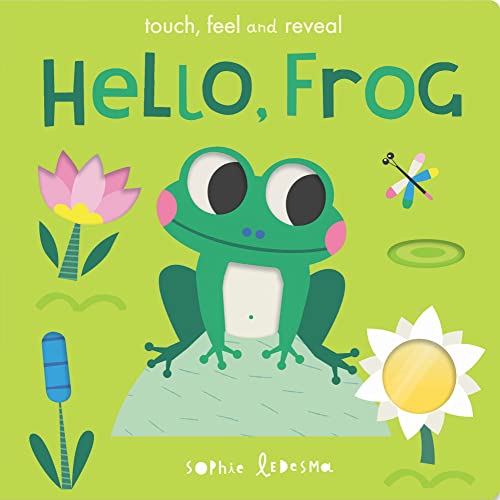 Hello, Frog: touch, feel and reveal von Caterpillar Books Ltd