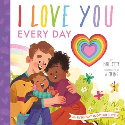 I Love You Every Day (An Every Day Together Book)