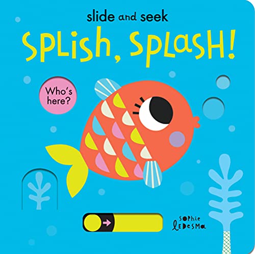 Splish, Splash!: 4 (Slide and Seek, 4) von Little Tiger Press