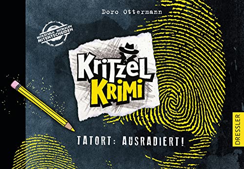 Kritzel-Krimi 1. Tatort: Ausradiert: Kreative Beschäftigung und spannendes Krimi-Abenteuer für Kinder ab 8 Jahren von Dressler