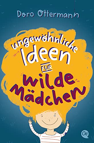 Ungewöhnliche Ideen für wilde Mädchen: Kreative Ideen für Mädchen, die alles werden können Ungewöhnliche Ideen für wilde Mädchen: Kreative Ideen für Mädchen, die alles werden können von Oetinger