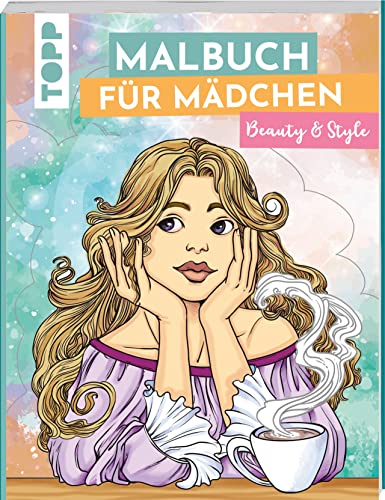 Malbuch für Mädchen Beauty & Style: Das Malbuch ab 10 Jahren von Frech