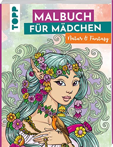 Malbuch für Mädchen Natur & Fantasy: Das Malbuch ab 10 Jahren von Frech