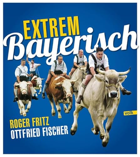 Extrem Bayerisch von Volk Verlag