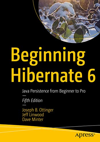 Beginning Hibernate 6: Java Persistence from Beginner to Pro von Apress