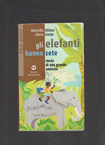Gli elefanti hanno sete Gli elefanti hanno sete von Edizioni Scolastiche Bruno Mondadori