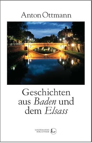 Geschichten aus Baden und dem Elsass (Lindemanns Bibliothek)