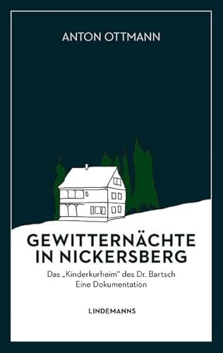 Gewitternächte in Nickersberg: Das „Kinderkurheim“ des Dr. Bartsch (Lindemanns Bibliothek) von Lindemanns