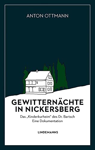 Gewitternächte in Nickersberg: Das „Kinderkurheim“ des Dr. Bartsch (Lindemanns Bibliothek)