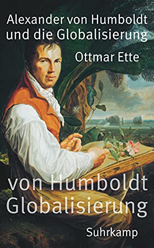 Alexander von Humboldt und die Globalisierung: Das Mobile des Wissens (suhrkamp taschenbuch) von Suhrkamp Verlag AG
