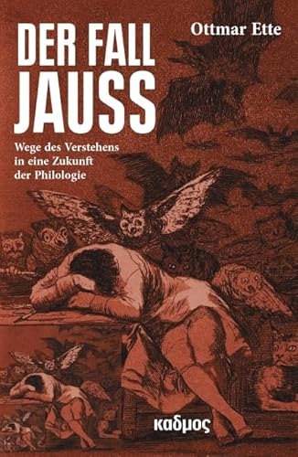 Der Fall Jauss: Wege des Verstehens in eine Zukunft der Philologie von Kulturverlag Kadmos