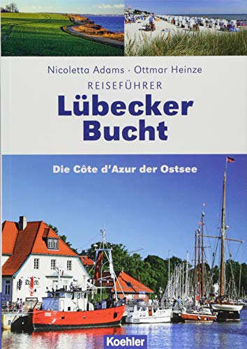 Lübecker Bucht: Die Côte d'Azur der Ostsee von Koehler
