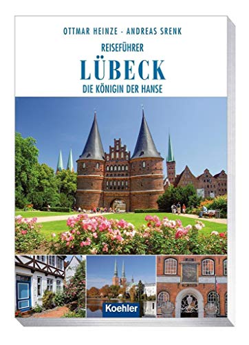 Reiseführer Lübeck: Die Königin der Hanse