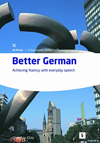 Better German: Achieving Fluency With Everyday Speech (In-Focus) von Studymates