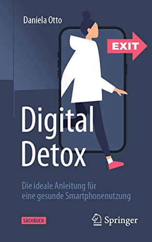 Digital Detox: Die ideale Anleitung für eine gesunde Smartphonenutzung von Springer
