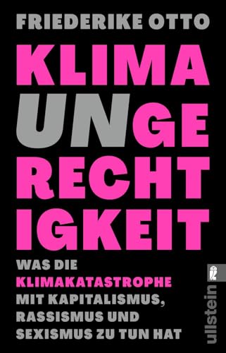 Klimaungerechtigkeit: Was die Klimakatastrophe mit Kapitalismus, Rassismus und Sexismus zu tun hat | Gewinnerin des deutschen Umweltpreises 2023 Klimaungerechtigkeit: Was die Klimakatastrophe mit Kapitalismus, Rassismus und Sexismus zu tun hat | Gewinnerin des deutschen Umweltpreises 2023 von Ullstein Taschenbuch