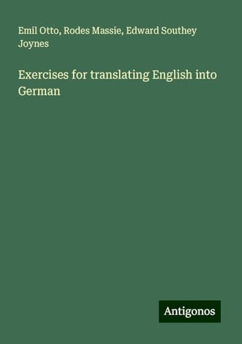 Exercises for translating English into German von Antigonos Verlag