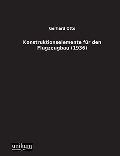 Konstruktionselemente für den Flugzeugbau (1936) von Unikum