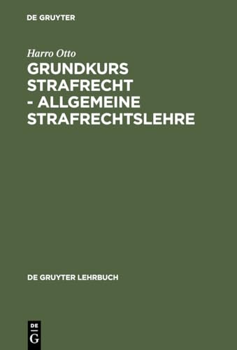 Grundkurs Strafrecht Allgemeine Strafrechtslehre: Allgemenine Strafrechtslehre (De Gruyter Lehrbuch)