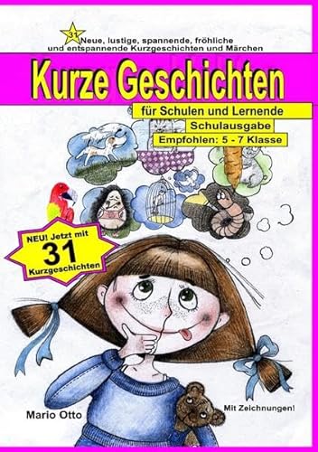 31 kurze Geschichten für Schulen und Lernende: Schulausgabe - Empfohlen: 5 - 7 Klasse 31 kurze Geschichten für Schulen und Lernende: Schulausgabe - Empfohlen: 5 - 7 Klasse