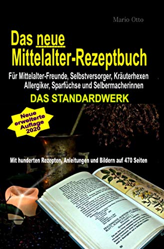 Das neue Mittelalter-Rezeptbuch - Für Mittelalter-Freunde, Selbstversorger, Kräuterhexen, Allergiker, Sparfüchse und Selbermacherinnen: Das Standardwerk Das neue Mittelalter-Rezeptbuch - Für Mittelalter-Freunde, Selbstversorger, Kräuterhexen, Allergiker, Sparfüchse und Selbermacherinnen: Das Standardwerk von epubli