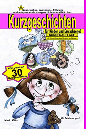 Kurzgeschichten für Kinder und Erwachsene - SONDERAUFLAGE - mit Online-Zugang zu Hörbuch und Liedern: Lustige, spannende, gruselige, unheimliche, ... (Kurzgeschichten für Kinder & Erwachsene) Kurzgeschichten für Kinder und Erwachsene - SONDERAUFLAGE - mit Online-Zugang zu Hörbuch und Liedern: Lustige, spannende, gruselige, unheimliche, ... (Kurzgeschichten für Kinder & Erwachsene) von Independently published