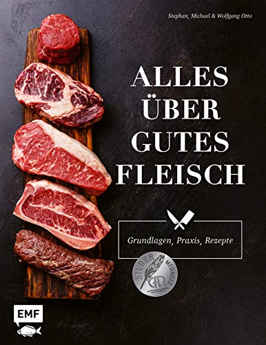 Alles über gutes Fleisch: Grundlagen, Praxis, Rezepte von Edition Michael Fischer