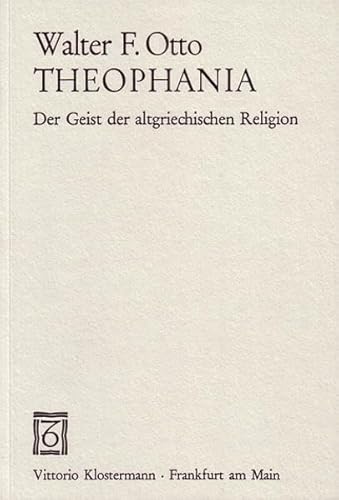 Theophania: Der Geist der altgriechischen Religion Theophania: Der Geist der altgriechischen Religion