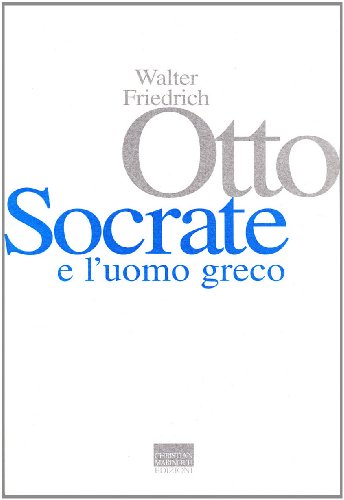 Socrate e l'uomo greco (I temi del pensiero. Autori classici)