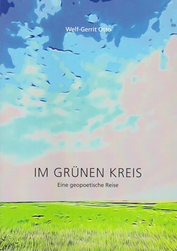 Im grünen Kreis - Eine geopoetische Reise von Florian Isensee GmbH