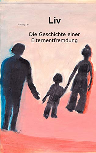 Liv: Die Geschichte einer Elternentfremdung von BoD – Books on Demand