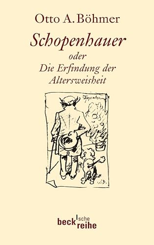 Schopenhauer: oder die Erfindung der Altersweisheit