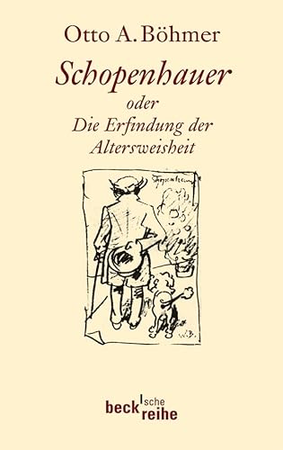 Schopenhauer: oder die Erfindung der Altersweisheit (Beck'sche Reihe) von Beck C. H.